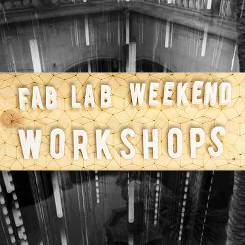 Weekend Workshops Fab Lab BCN